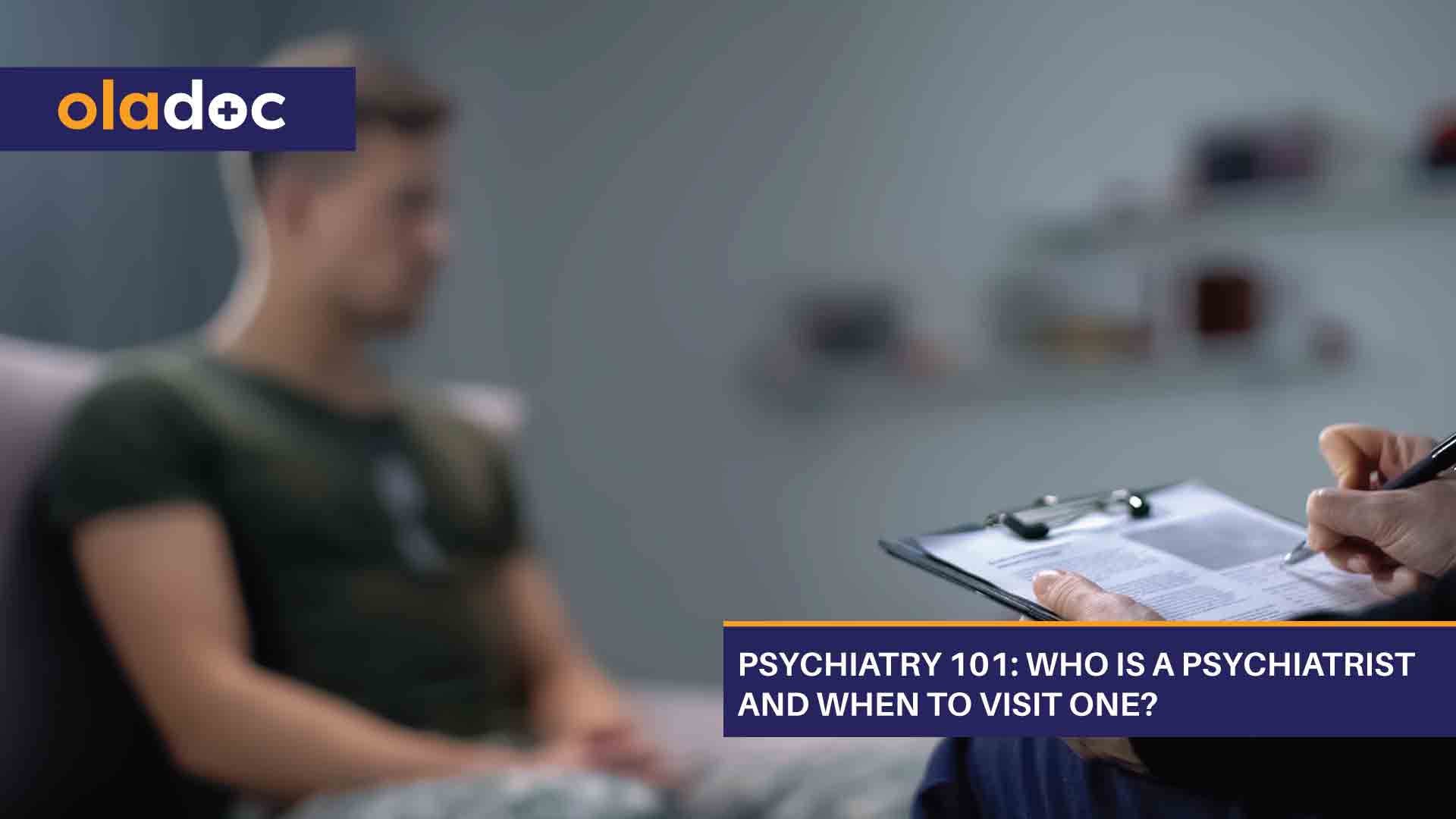 Psychiatry 101: Who Is A Psychiatrist And When To Visit One?