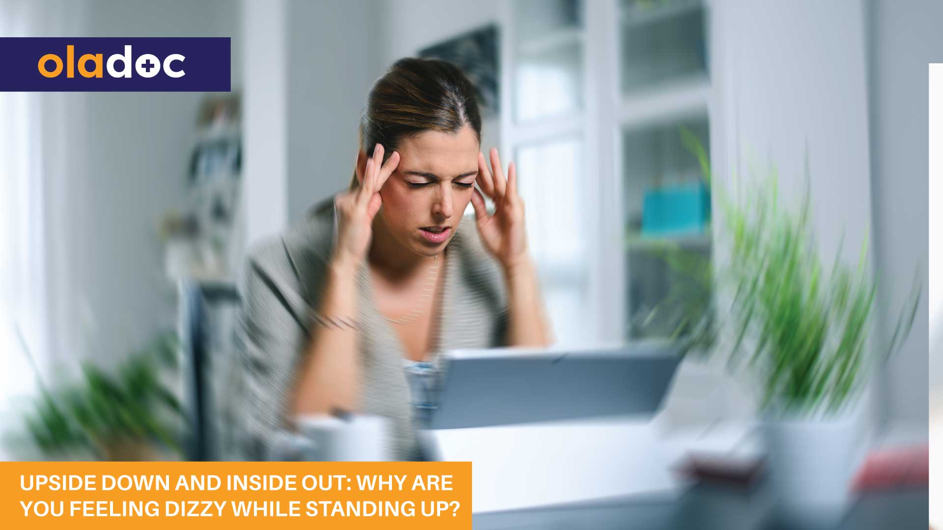 Upside Down And Inside Out: Why Are You Feeling Dizzy While Standing Up? thumbnail
