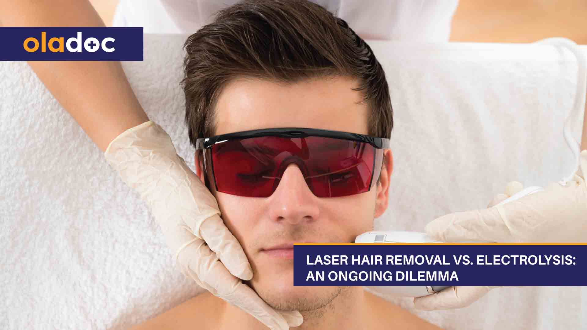 Laser Hair Removal Vs. Electrolysis: An Ongoing Dilemma thumbnail