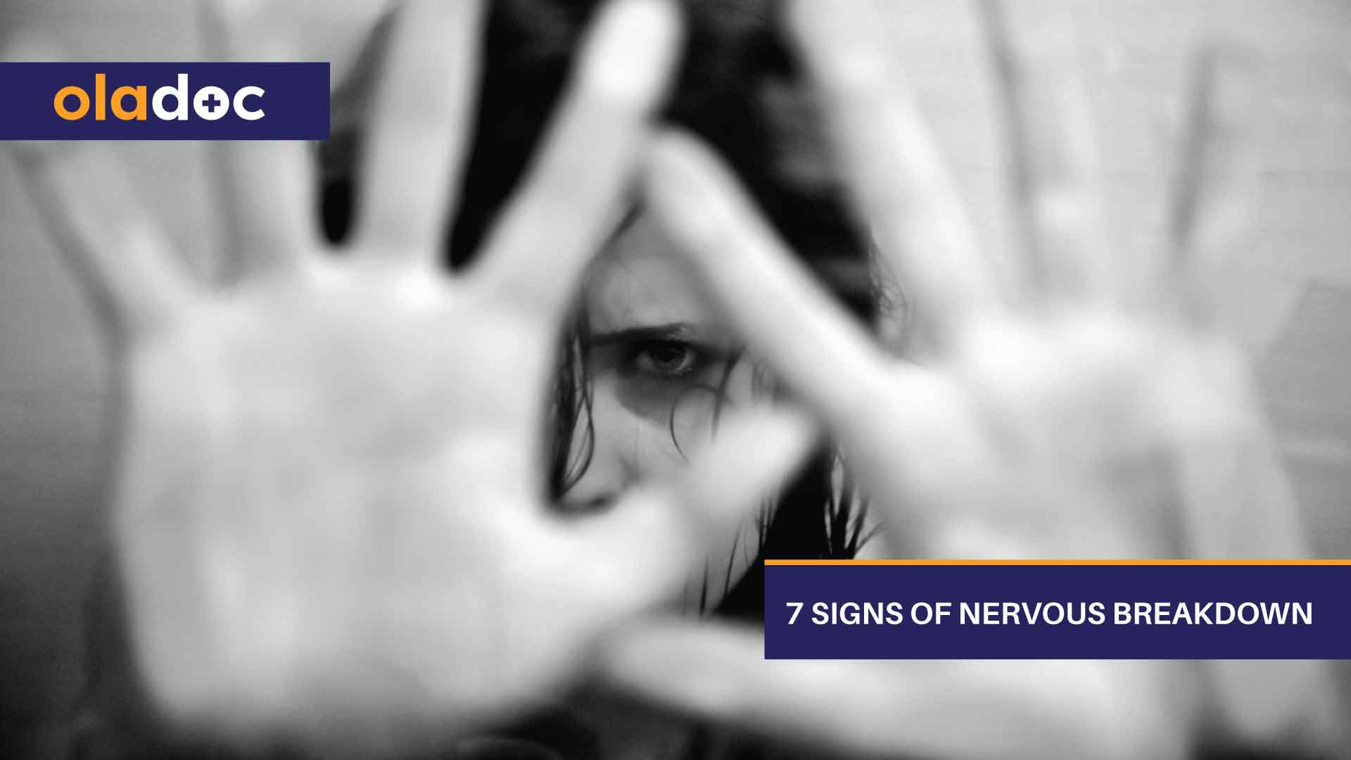 7 Signs of Nervous Breakdown