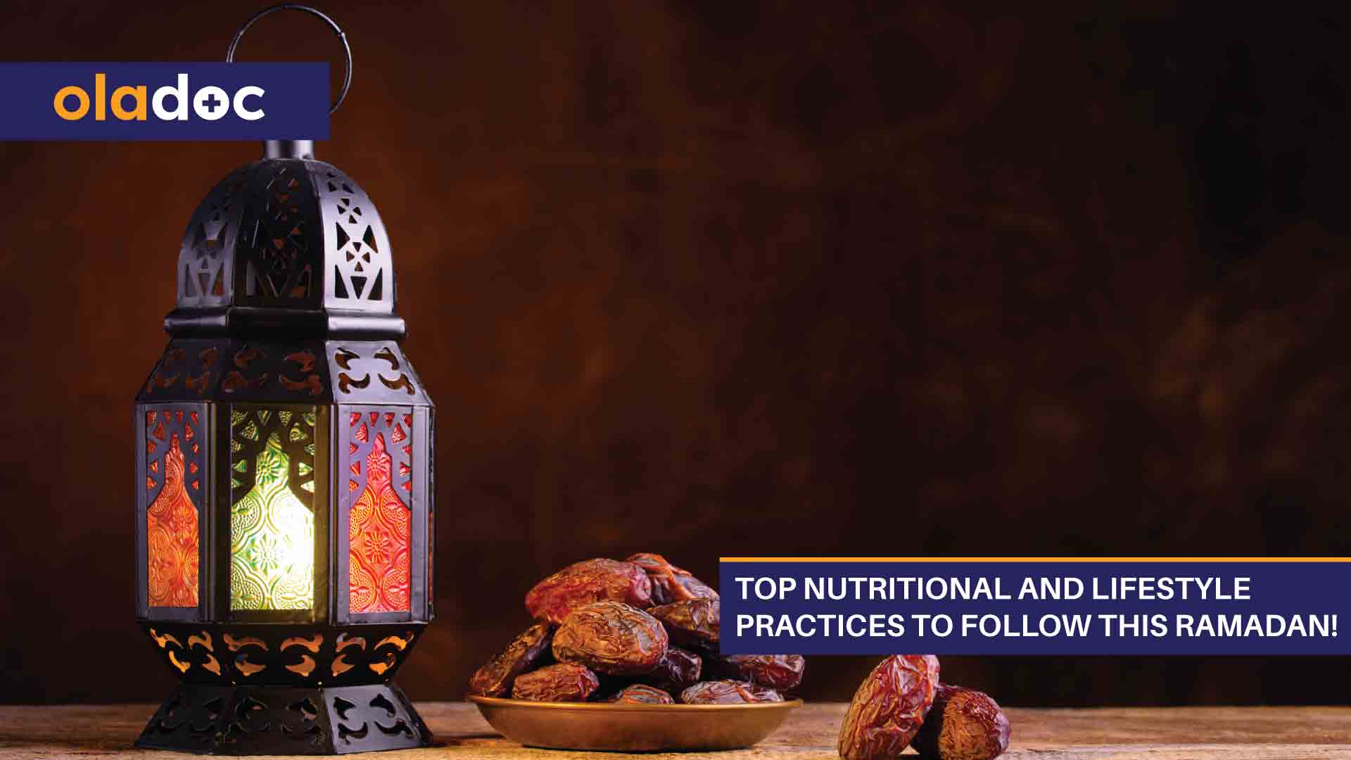 Top Nutritional and Lifestyle Practices to Follow This Ramadan!