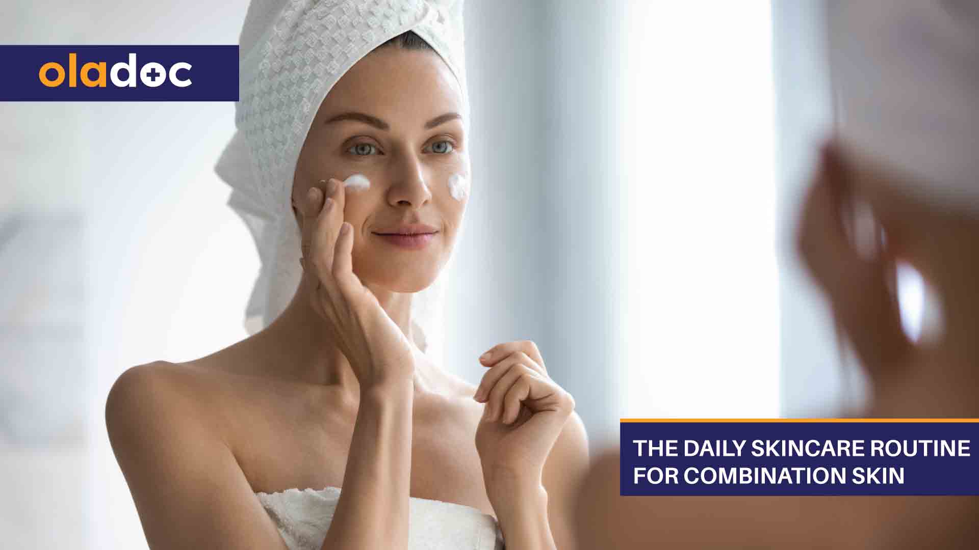 The-Daily-Skincare-Routine-for-Combination-Skin