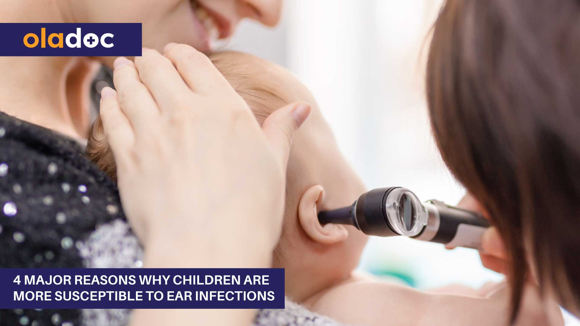 4 Major Reasons Why Children Are More Susceptible to Ear Infections thumbnail