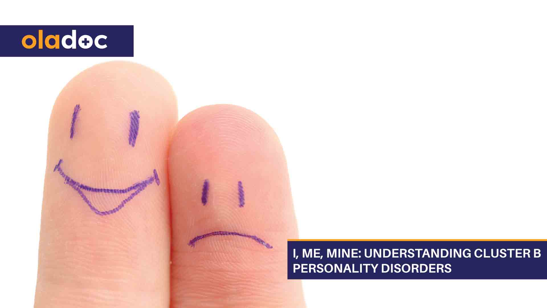 I, Me, Mine: Understanding Cluster B Personality Disorders
