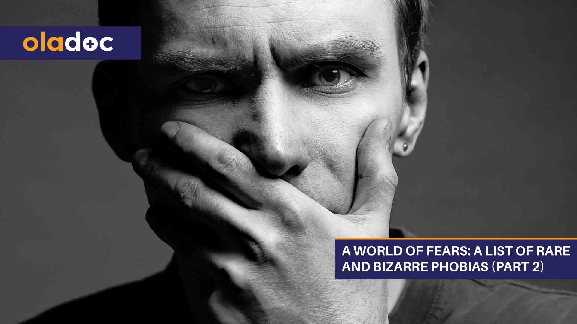 A World of Fears: A List of Rare and Bizarre Phobias (Part 2) thumbnail