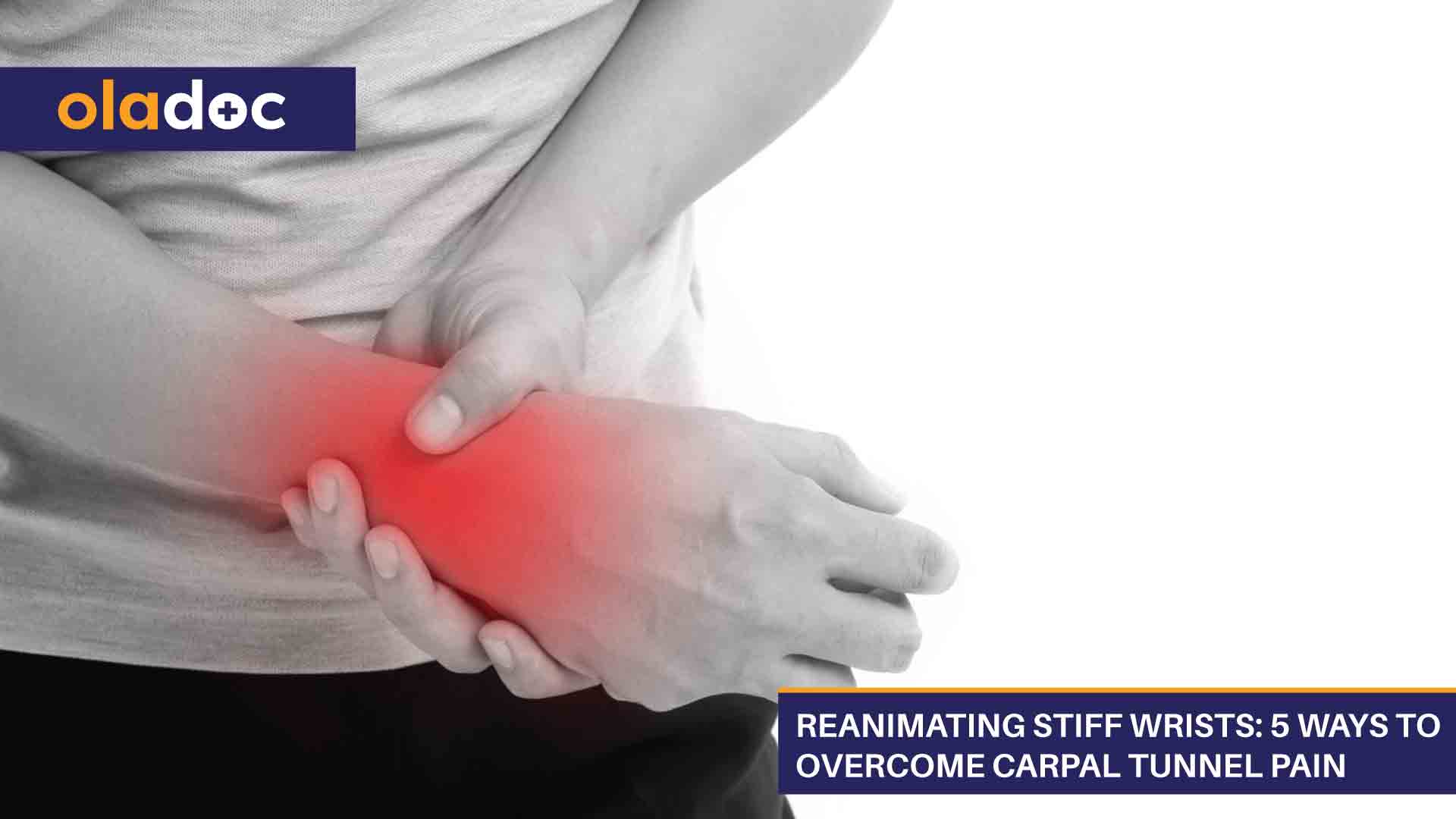 Reanimating Stiff Wrists: 5 Ways to Overcome Carpal Tunnel Pain thumbnail