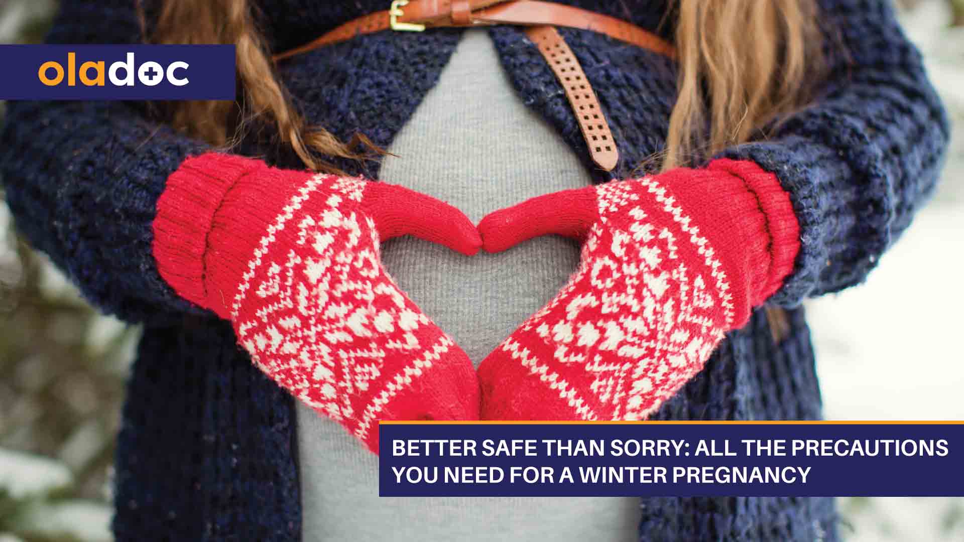 Better Safe Than Sorry: All the Precautions You Need for a Winter Pregnancy thumbnail