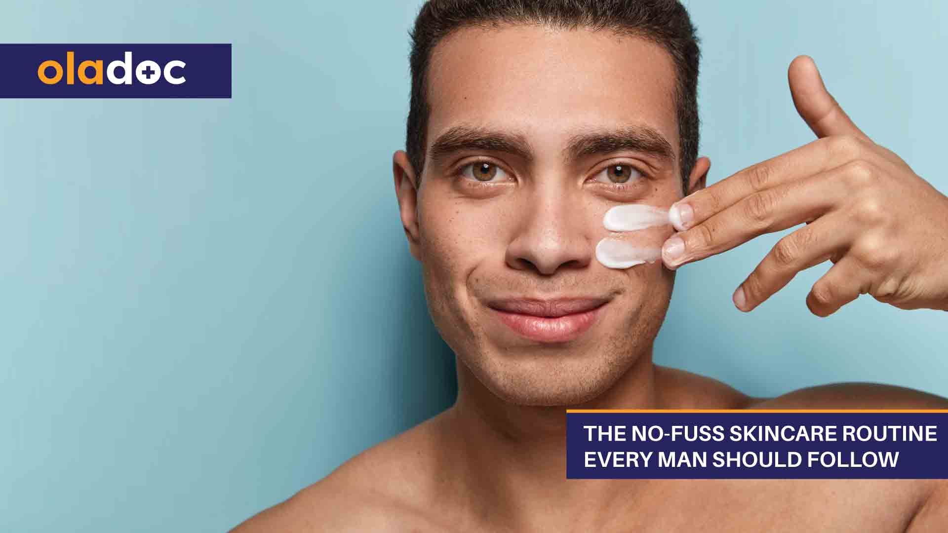The No-Fuss Skincare Routine Every Man Should Follow thumbnail