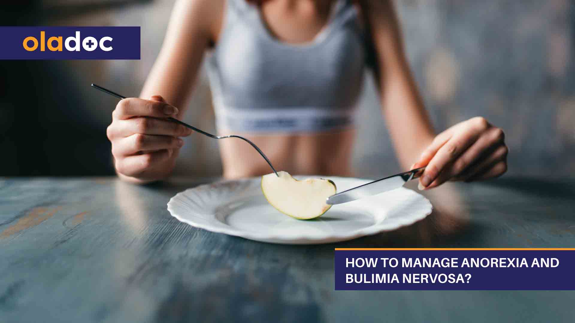 How to Manage Anorexia and Bulimia Nervosa? thumbnail