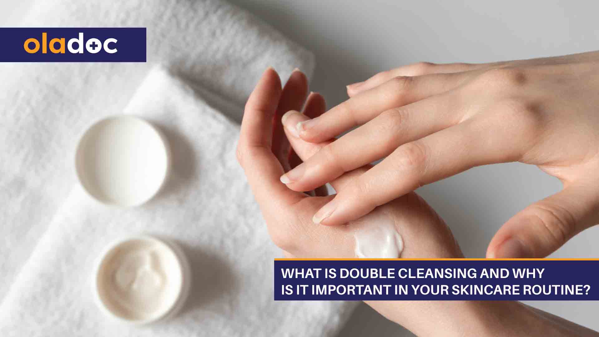 What Is Double Cleansing And Why Is It Important In Your Skincare Routine? thumbnail