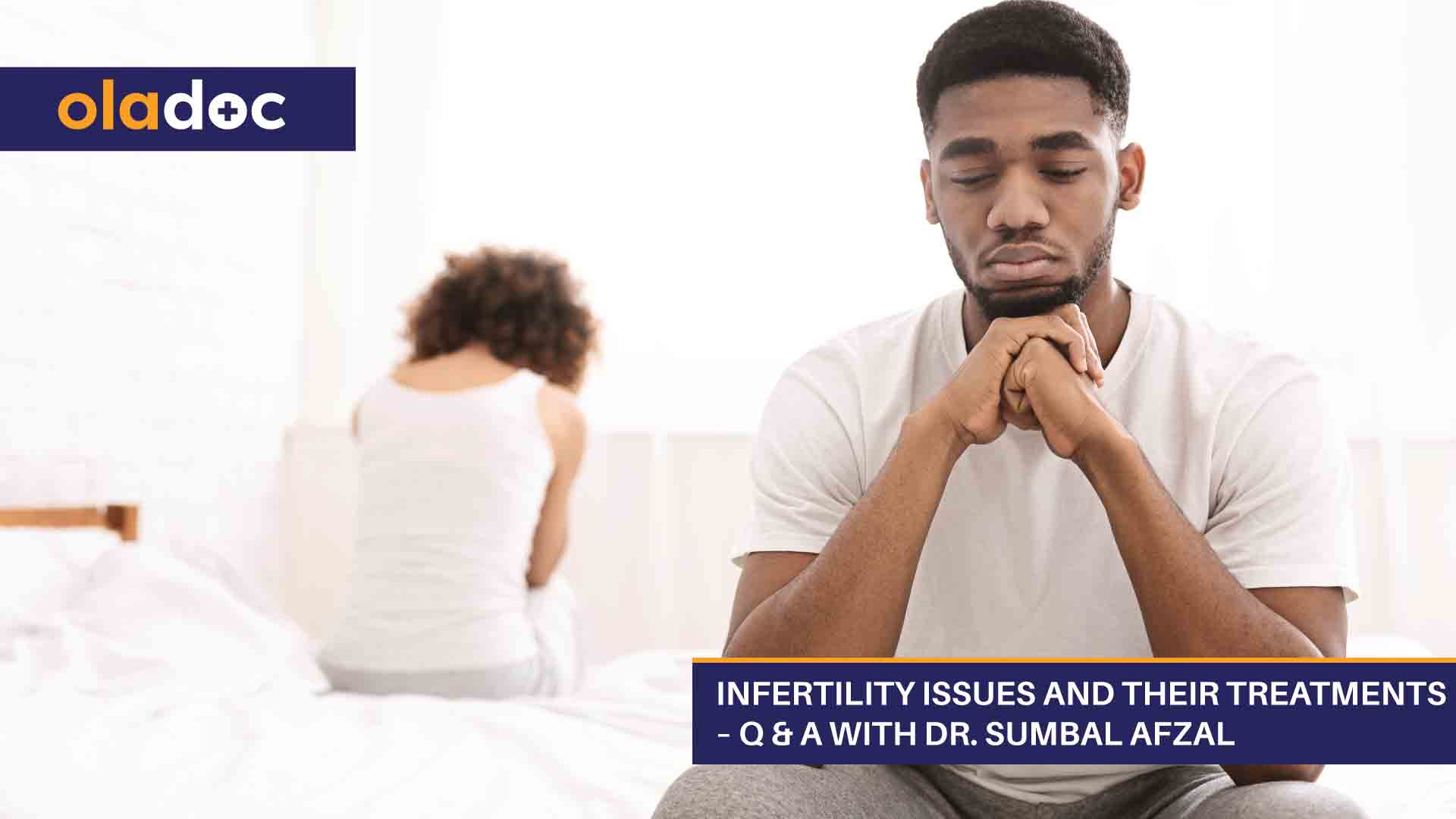 Infertility Issues And Their Treatments - Q & A With Dr. Sumbal Afzal thumbnail