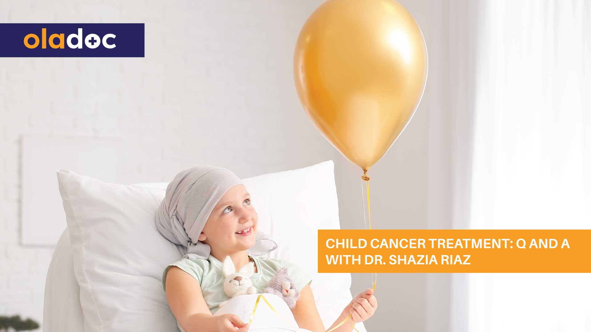 Child Cancer Treatment: Q And A With Dr. Shazia Riaz thumbnail
