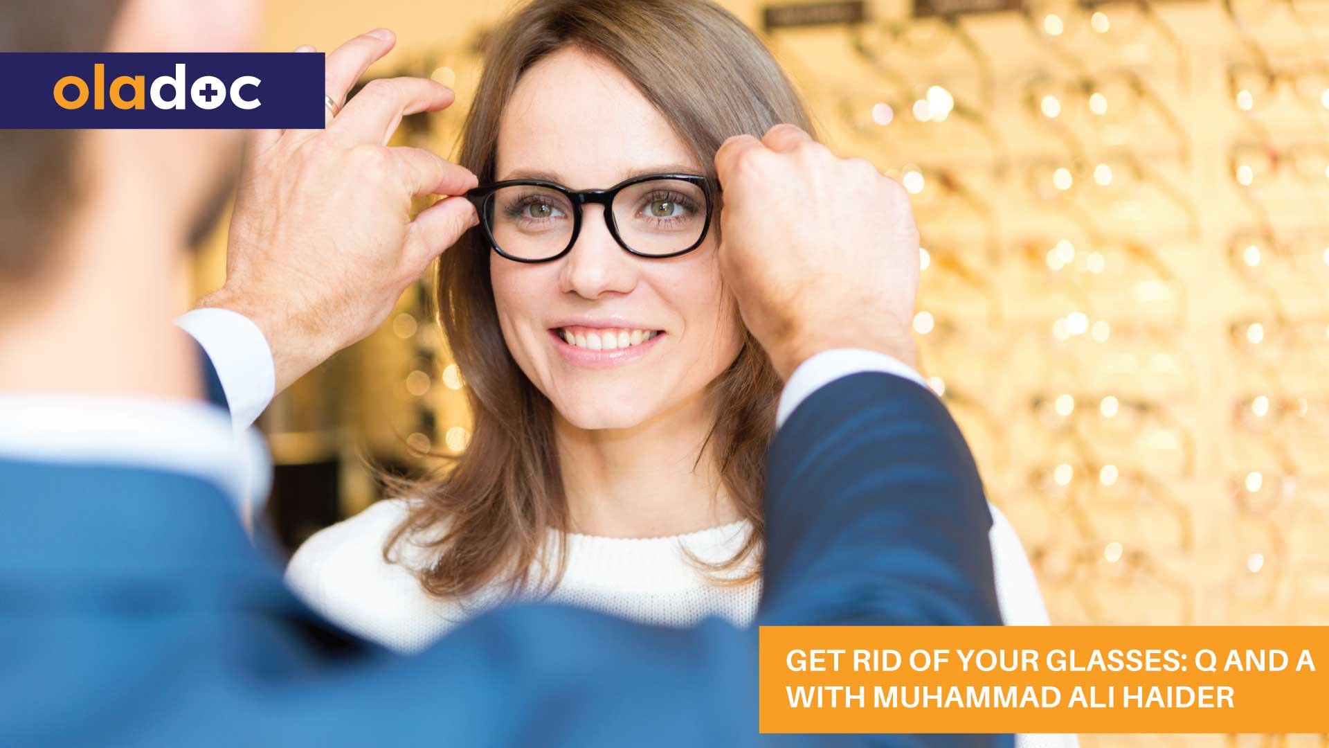 Get Rid Of Your Glasses: Q And A With Muhammad Ali Haider thumbnail