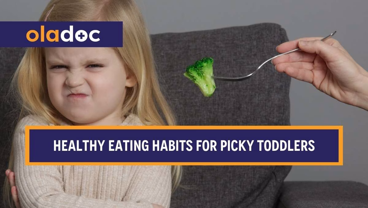 Healthy Eating Habits for Picky Toddlers