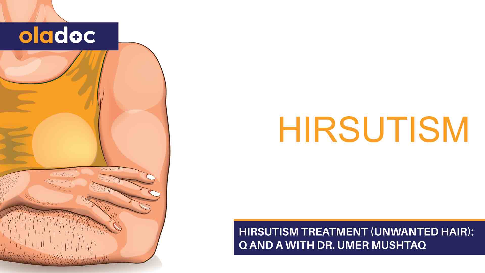 Hirsutism Treatment (Unwanted Hair): Q And A With Dr. Umer Mushtaq thumbnail