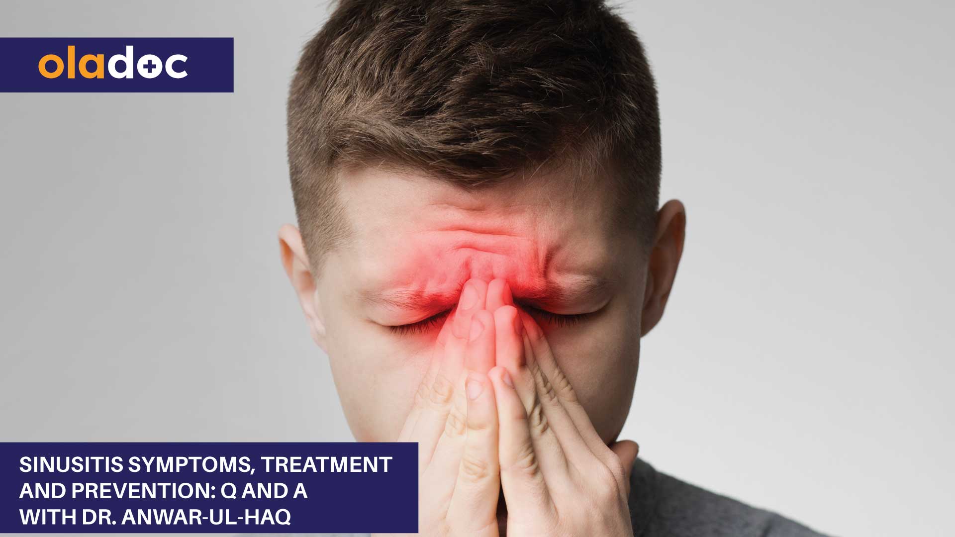 Sinusitis Symptoms, Treatment And Prevention: Q And A With Dr. Anwar-ul-haq thumbnail