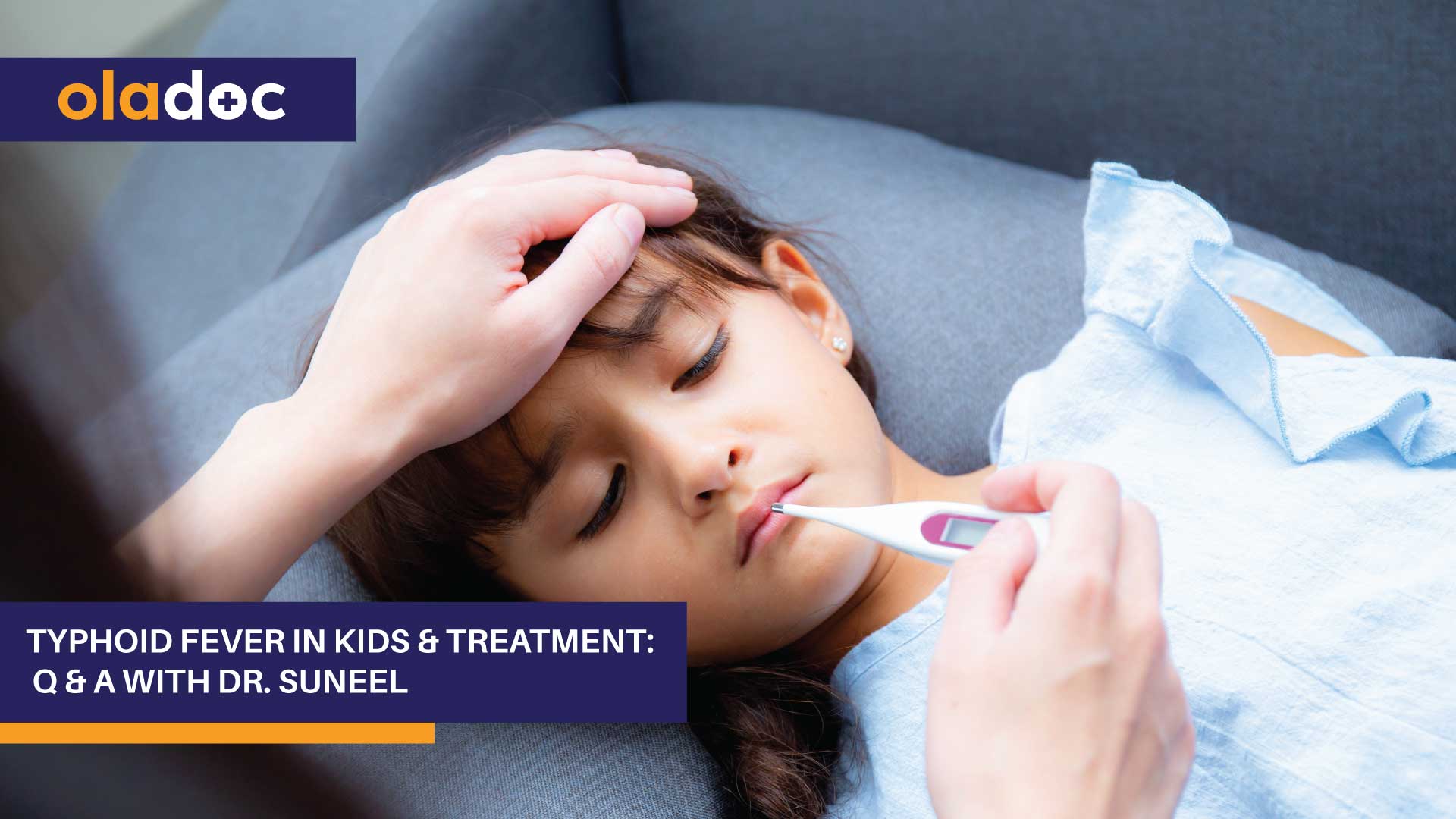Typhoid Fever In Kids & Treatment: Q & A With Dr. Suneel
