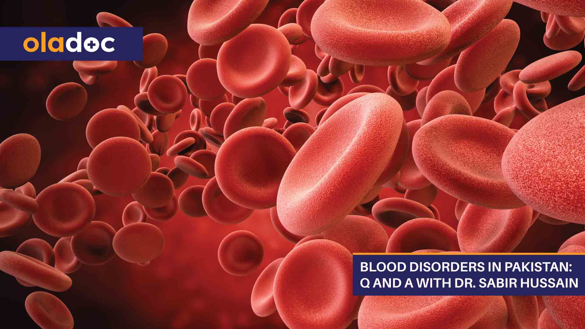 Blood Disorders In Pakistan: Q And A With Dr. Sabir Hussain thumbnail