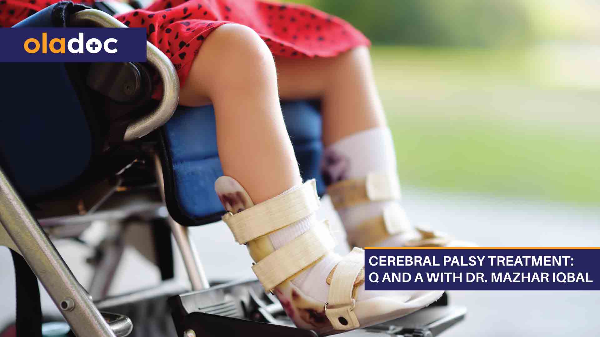 Cerebral Palsy Treatment: Q And A With Dr. Mazhar Iqbal thumbnail