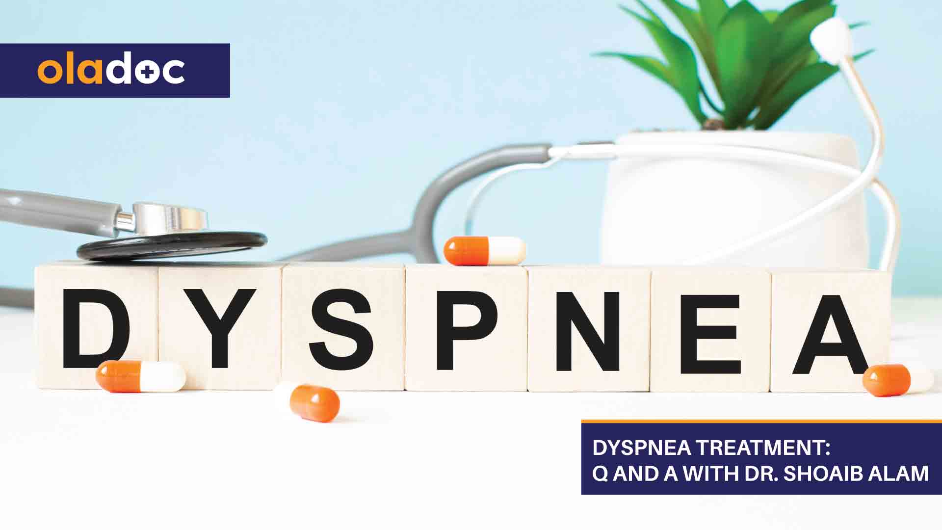 Dyspnea Treatment: Q And A With Dr. Shoaib Alam thumbnail