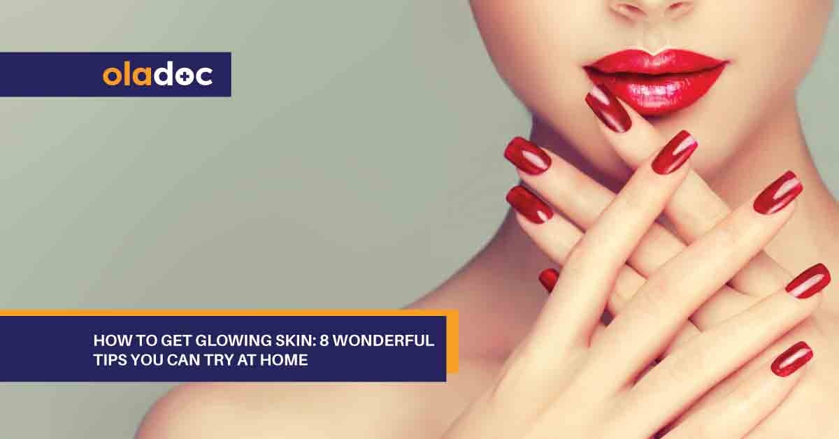 How to Get Glowing Skin: 8 Wonderful Tips You Can Try at Home thumbnail