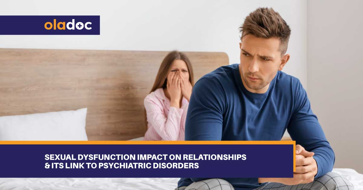 Sexual Dysfunction Impact on Relationships & Its Link to Psychiatric Disorders thumbnail