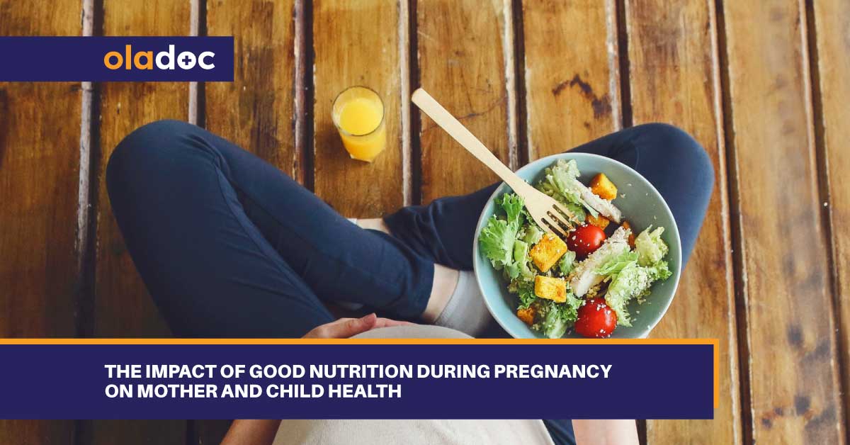 The Impact of Good Nutrition During Pregnancy on Mother and Child Health thumbnail
