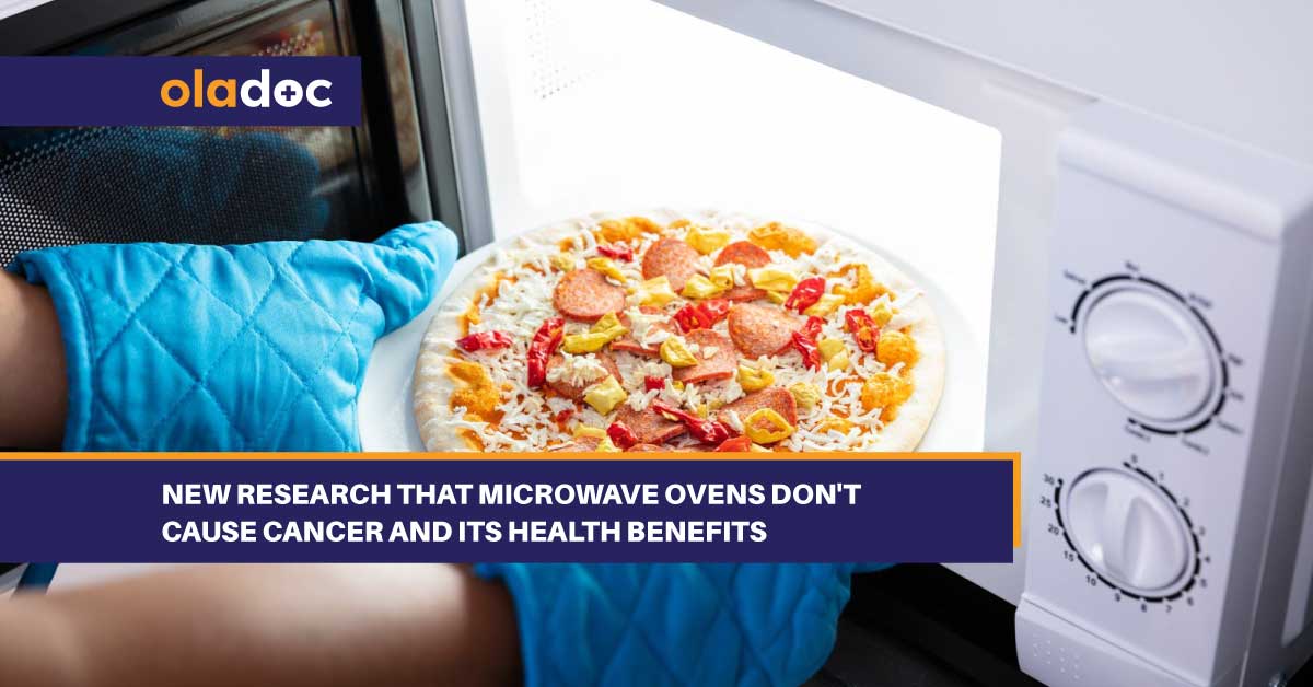New Research That Microwave Ovens Don't Cause Cancer And Its Health Benefits thumbnail