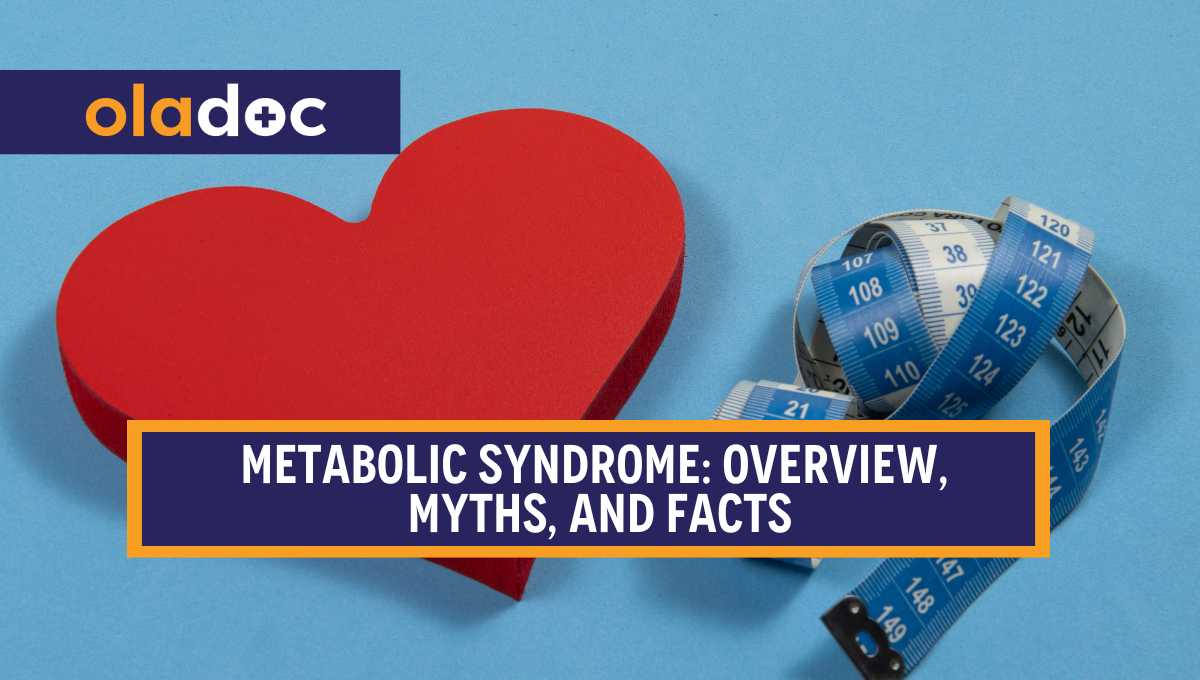 Metabolic Syndrome: Overview, Myths, and Facts thumbnail