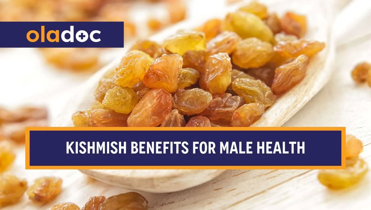 Kishmish Benefits for Male Health: Energy, Fertility & Strength