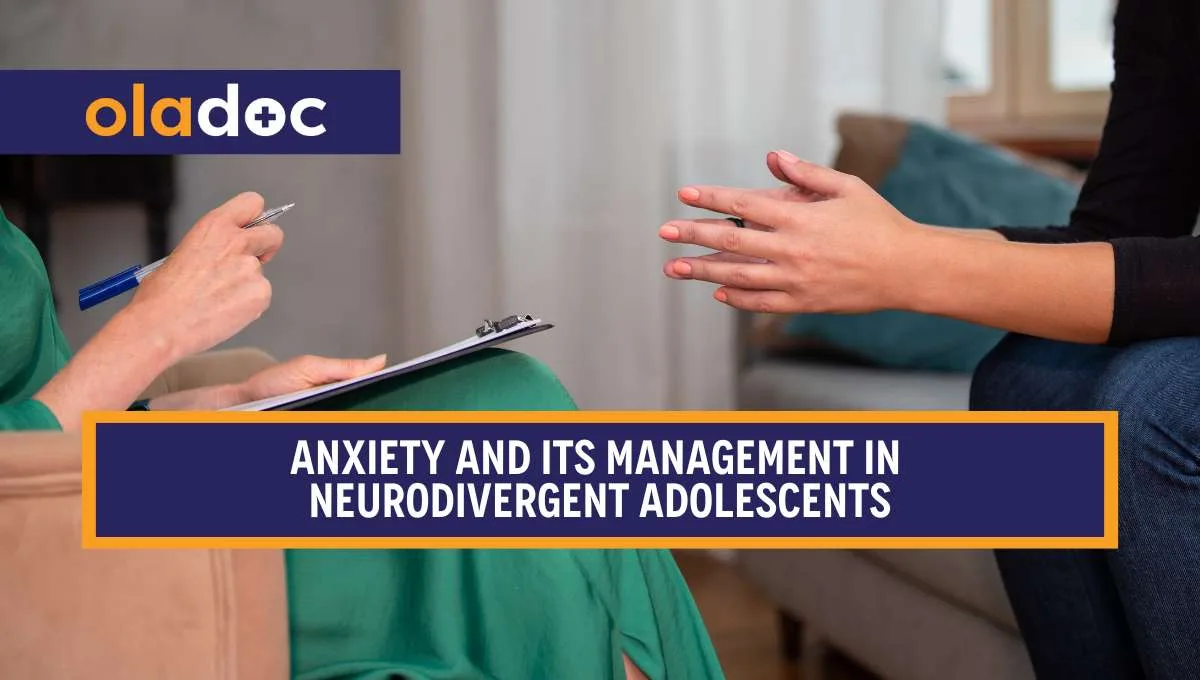 Anxiety and Its Management in Neurodivergent Adolescents