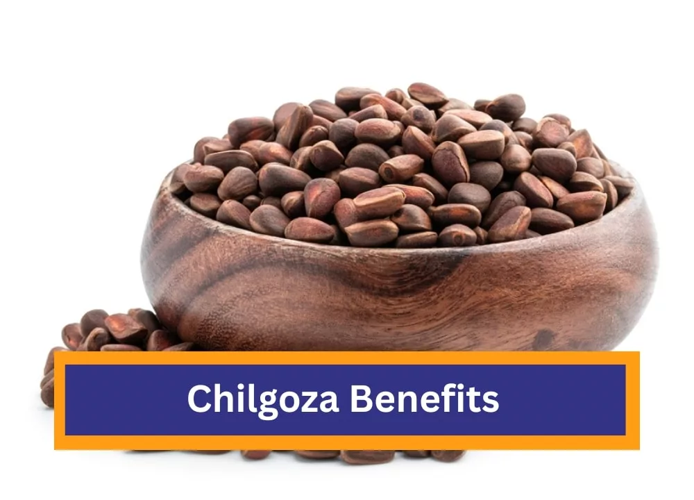 Chilgoza (Pine Nuts) Benefits