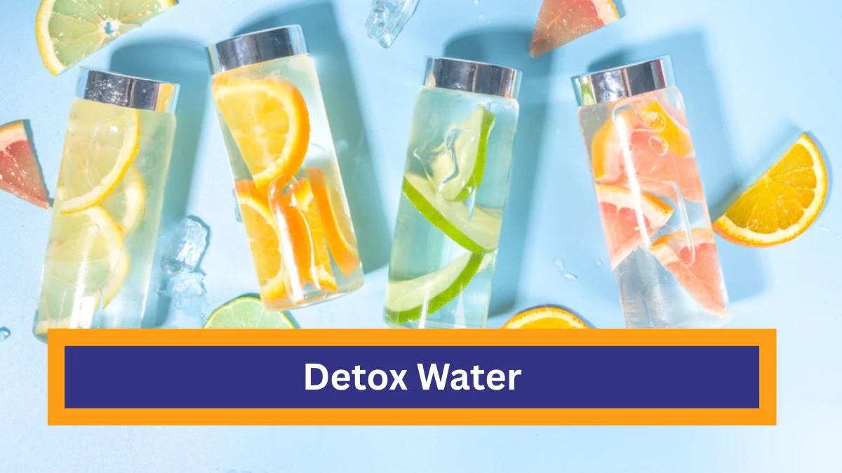Everything You Need to Know About Detox Water