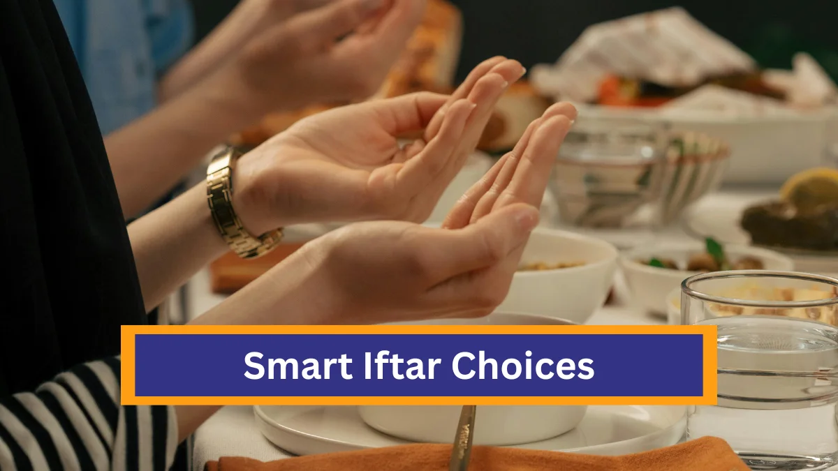 Smart Iftar Choices That Prevent Energy Crashes