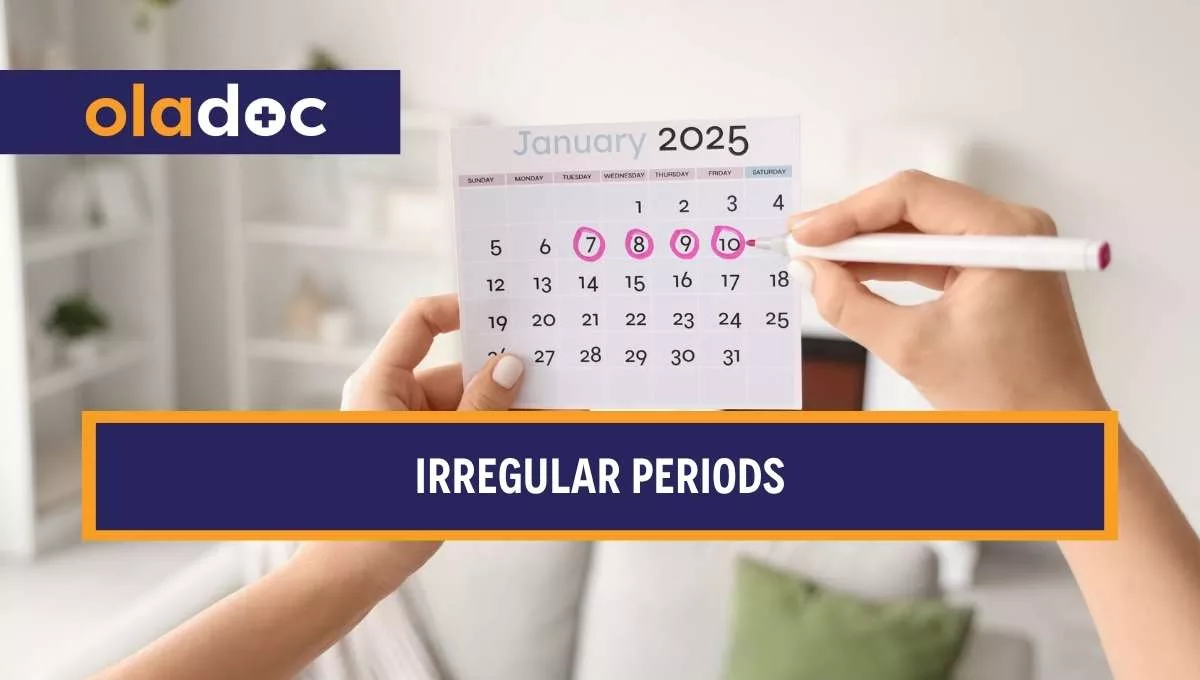 Irregular Periods: Causes, Symptoms, and Treatments