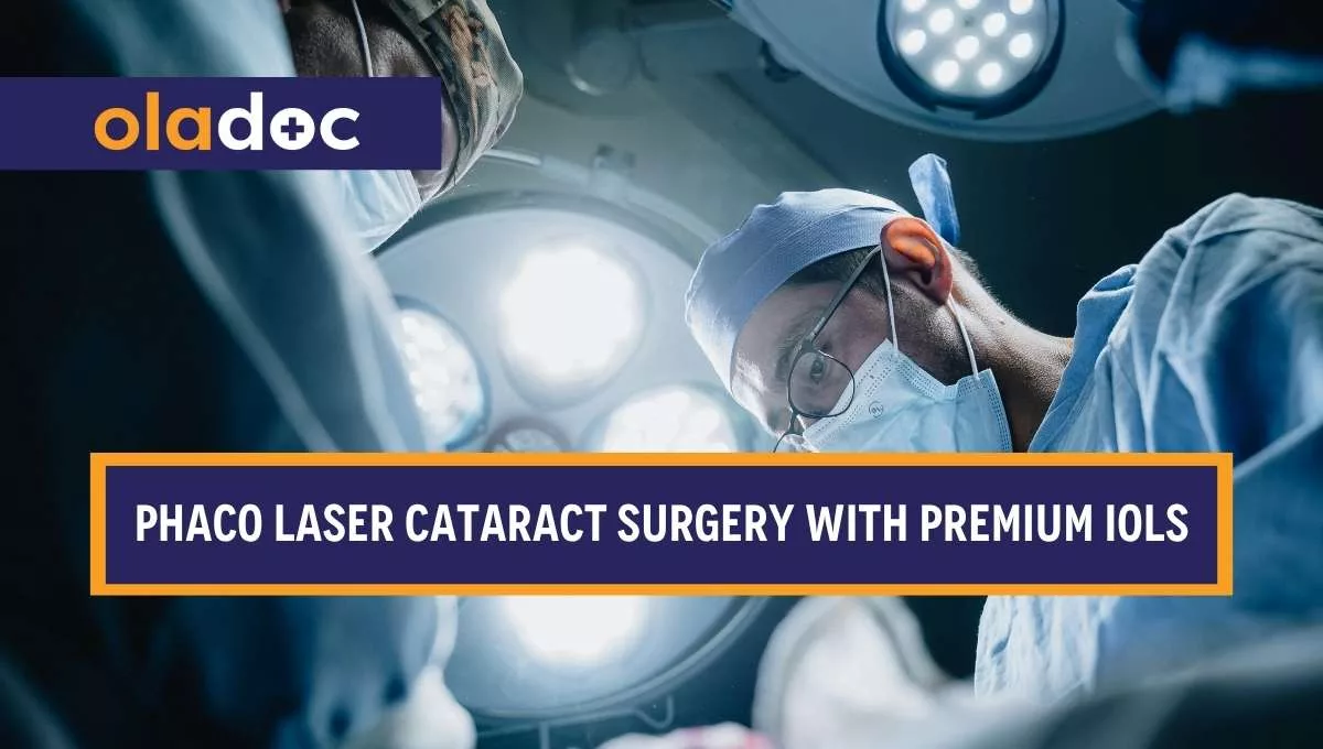 Phaco Laser Cataract Surgery with Premium IOLs