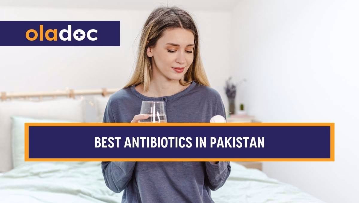 7 Best Antibiotics in Pakistan 2026: Types and What Each One Treats